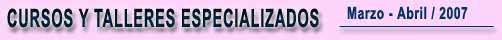 Cursos-Talleres: Periodo 2007