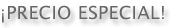 Precio Especial